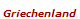 Griechenland