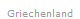 Griechenland